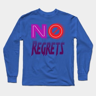 No Regrets! Motivational - Moving Forward Long Sleeve T-Shirt